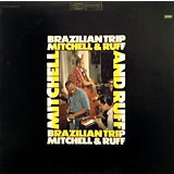 MITCHELL AND RUFF / Brazilian Trip